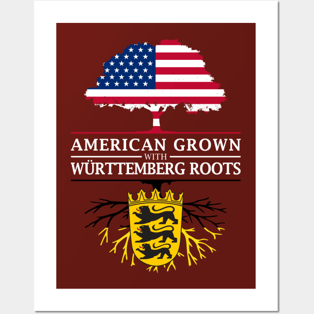 American Grown with Wurttemberger Roots - Baden Wurttemberg Wall Art by Family Heritage Gifts